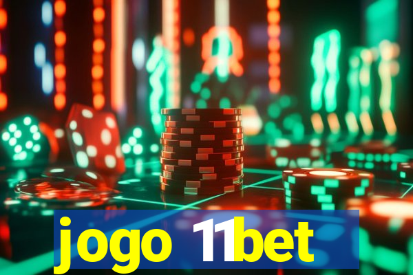 jogo 11bet